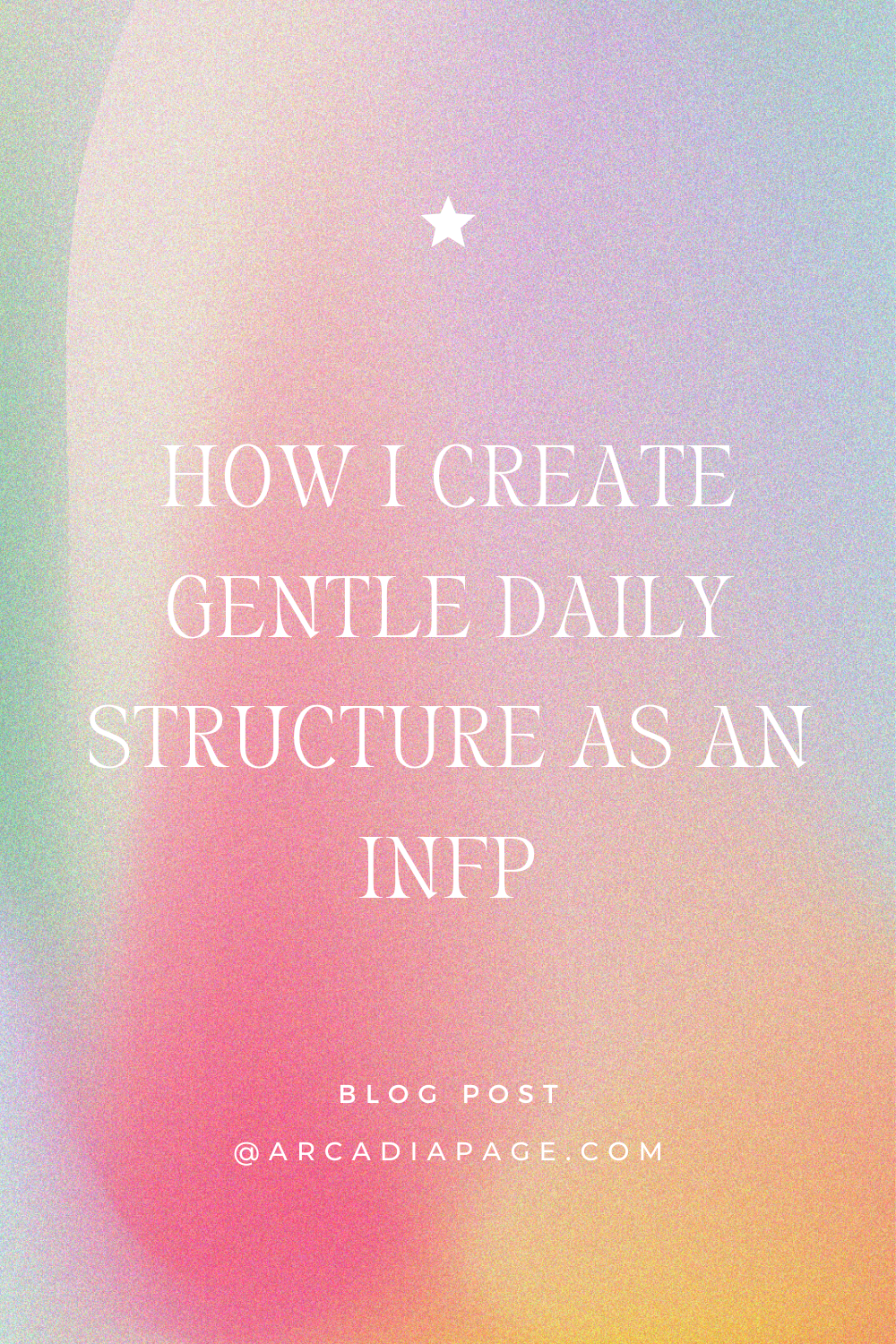How I Create Gentle Daily Structure as an INFP