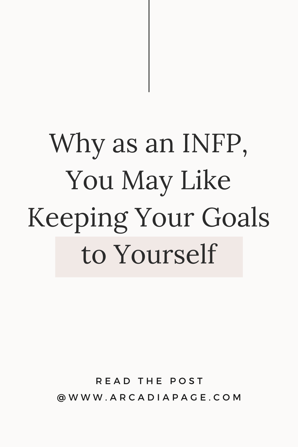 Why as an INFP You May Like Keeping Your Goals to Yourself