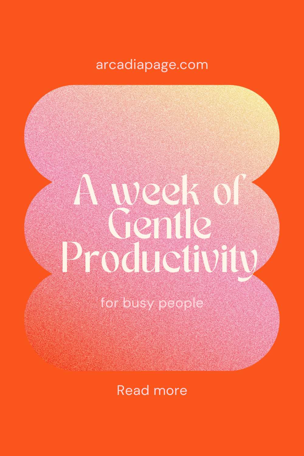 The words A Week of Gentle Productivity for Busy people on a background of pink fading into yellow. burnout selfcare 